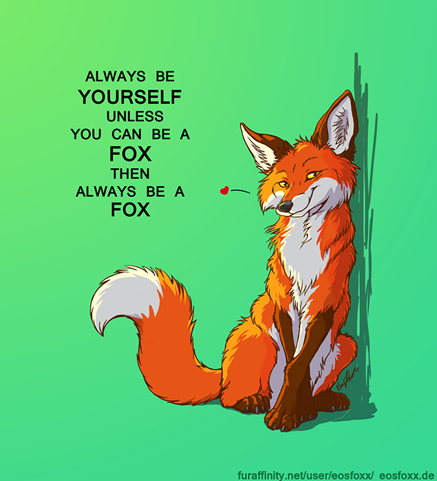 always_be_a_fox_by_eosfoxx-da64f2z.jpg