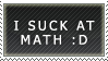 I Suck At Math Stamp by GriffSGirl