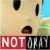 Ness: Not okay
