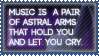 Music Is A Pair Of Astral Arms Stamp by el-Jimmeister